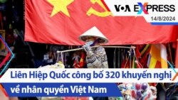 Liên Hiệp Quốc công bố 320 khuyến nghị về nhân quyền Việt Nam | Truyền hình VOA 14/8/24