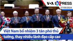 Việt Nam bổ nhiệm 3 tân phó thủ tướng, thay nhiều lãnh đạo cấp cao | Truyền hình VOA 27/8/24