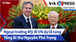 Ngoại trưởng Mỹ đi VN dự lễ tang Tổng Bí thư Nguyễn Phú Trọng | Truyền hình VOA 24/7/24