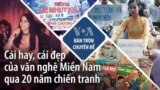 Cái hay, cái đẹp của văn hóa, văn nghệ Miền Nam qua 20 năm chiến tranh